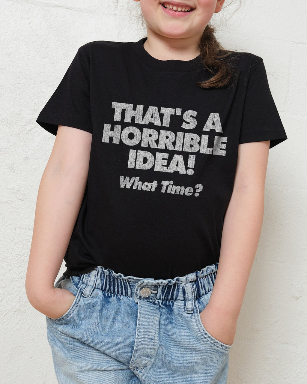 That's A Horrible Idea - What Time? Kids T-Shirt product image 1