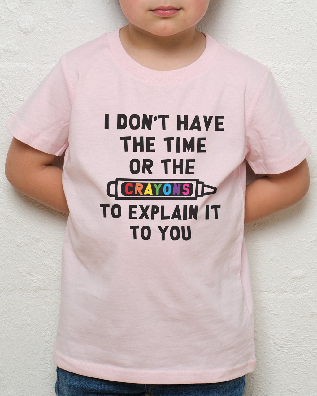 I Don't Have the Time or Crayons Kids T-Shirt product image 1