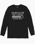 Sarcasm Loading Long Sleeve